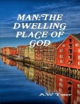 Man: The Dwelling Place of God Epub for iPhone, iPad, Nook Book and Android